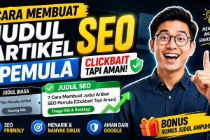 Cara Membuat Judul Artikel SEO Pemula Clickbait tapi Aman