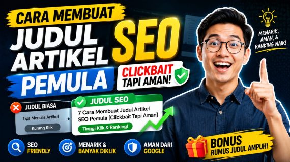 Cara Membuat Judul Artikel SEO Pemula Clickbait tapi Aman
