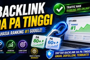 Backlink DA PA Tinggi: Cara Mendapatkannya dan Kenapa Penting untuk SEO