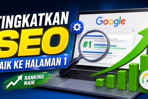 Cara Meningkatkan SEO Google: Panduan Lengkap Biar Website Anda Naik Peringkat
